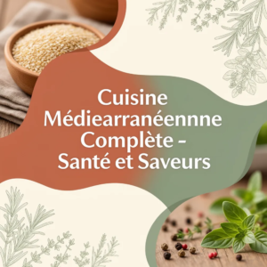 Cuisine Méditerranéenne Complète - Santé et Saveurs